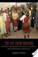The Jim Crow Routine