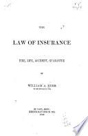 The Law of Insurance, Fire, Life, Accident, Guarantee