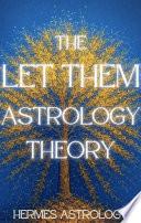 The Let Them Astrology Theory