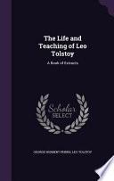 The Life and Teaching of Leo Tolstoy