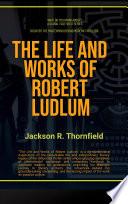 The Life and Works of Robert Ludlum