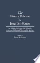 The Literary Universe of Jorge Luis Borges