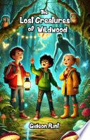 The Lost Creatures of Wildwood