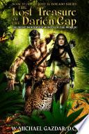 The Lost Treasure of the Darién Gap, the Most Dangerous Jungle in the World!