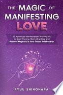 The Magic of Manifesting Love
