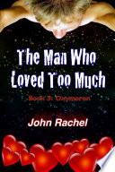 The Man Who Loved Too Much - Book 3