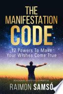 The Manifestation Code