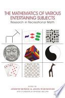 The Mathematics of Various Entertaining Subjects