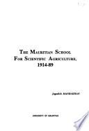 The Mauritian School for Scientific Agriculture, 1914-89