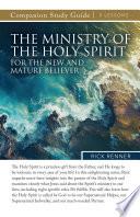 The Ministry of the Holy Spirit for the New and Mature Believer Study Guide
