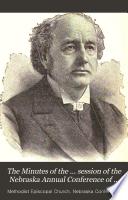 The Minutes of the ... Session of the Nebraska Annual Conference of the Methodist Episcopal Church ...