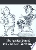 The Musical Herald and Tonic Sol-fa Reporter