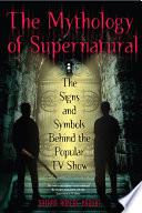 The Mythology of Supernatural