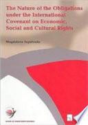 The Nature of the Obligations Under the International Covenant on Economic, Social and Cultural Rights