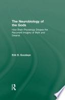 The Neurobiology of the Gods