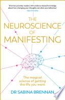 The Neuroscience of Manifesting