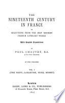 The nineteenth century in France, or, Selections from the best modern French literary works, with Engl. tr. by P. Chauvet