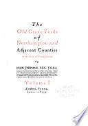 The Old Grave-yards of Northampton and Adjacent Counties in the State of Pennsylvania