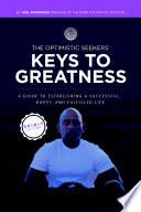 The Optimistic Seekers Keys to Greatness: A Guide to Establishing a Successful, Happy, and Fulfilled Life - Spirit Edition
