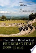 The Oxford Handbook of Pre-Roman Italy (1000-49 BCE)