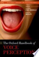 The Oxford Handbook of Voice Perception