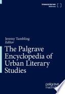 The Palgrave Encyclopedia of Urban Literary Studies