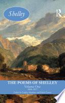 The Poems of Shelley: Volume One