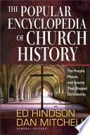 The Popular Encyclopedia of Church History
