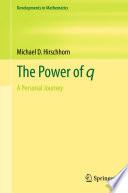 The Power of q