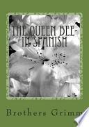The Queen Bee- In Spanish