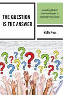 The Question is the Answer