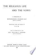 The religious life and the vows, a treatise, tr. by O.S.B.