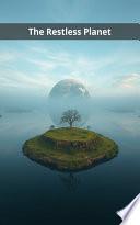 The Restless Planet