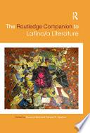 The Routledge Companion to Latino/a Literature