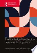 The Routledge Handbook of Experimental Linguistics