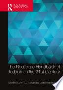 The Routledge Handbook of Judaism in the 21st Century