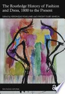The Routledge History of Fashion and Dress, 1800 to the Present