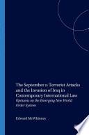 The September 11 Terrorist Attacks and the Invasion of Iraq in Contemporary International Law