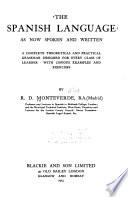 The Spanish Language, as Now Spoken and Written
