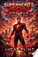The Superhero's Son Omnibus (action adventure young adult superheroes)