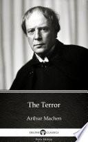 The Terror by Arthur Machen - Delphi Classics (Illustrated)