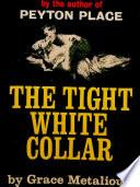 The Tight White Collar