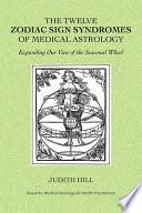 The Twelve Zodiac Sign Syndromes of Medical Astrology