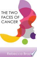 The Two Faces of Cancer
