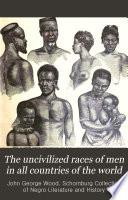 The Uncivilized Races of Men in All Countries of the World