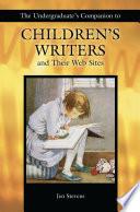 The Undergraduate's Companion to Children's Writers and Their Web Sites
