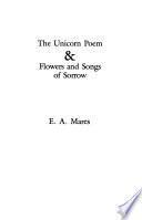 The Unicorn Poem & Flowers and Songs of Sorrow