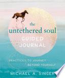 The Untethered Soul Guided Journal