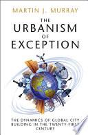 The Urbanism of Exception