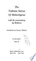 The Vedanta Sutras of Badarayana, with the Commentary by Sankara